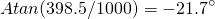 \[Atan⁡(398.5/1000)=-21.7^\circ\]